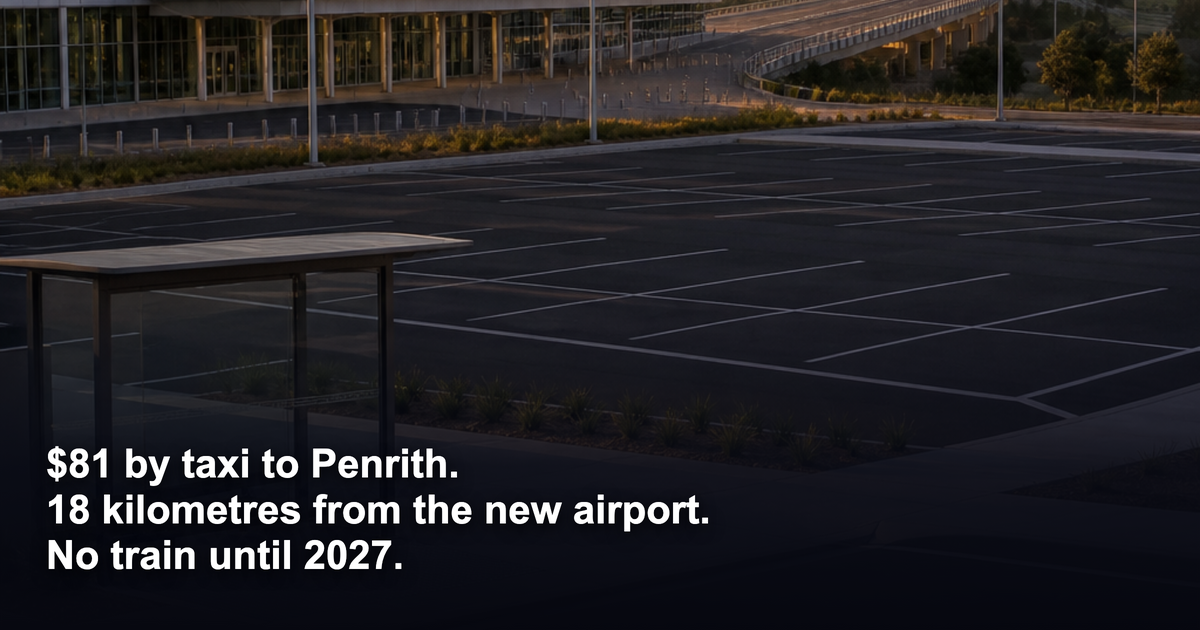$81 to Penrith, no train until 2027: the airport corridor pitch tested on real transport costs