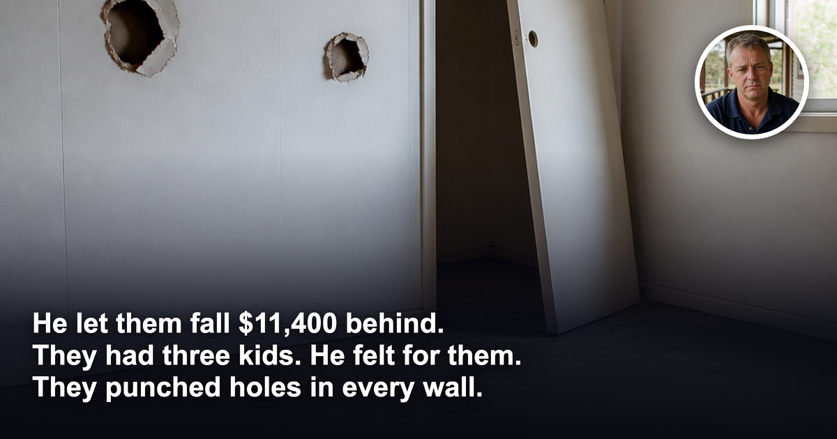 He let his tenants fall $11,400 behind because they had three kids. Then they wrecked the house