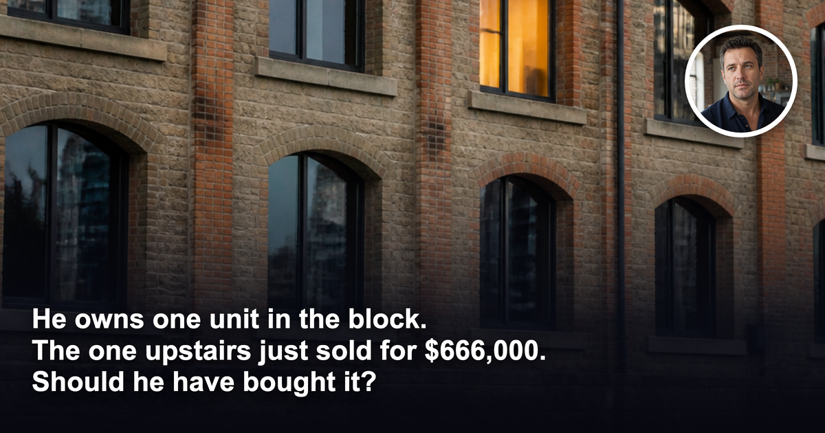 He owns one unit in the block. Should he buy the one upstairs for $666,000?